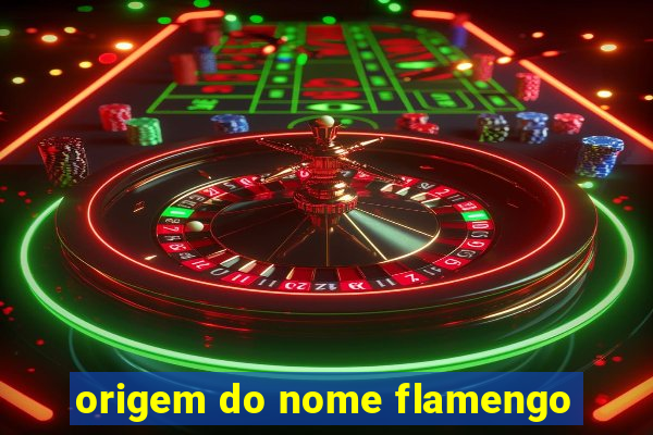 origem do nome flamengo